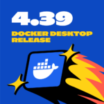 Docker Desktop 4.39 Launched: What’s New in Docker? Docker Desktop 4.39 Release | Docker