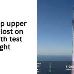 Starship’s seventh test flight ends with upper stage missing Starship upper stage lost on seventh test flight