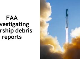 FAA Probes Reports of Debris from Starship Launch FAA investigating Starship debris reports