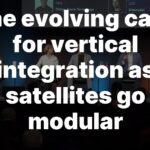 Rising Need for Vertical Integration with Modular Satellites The evolving case for vertical integration as satellites go modular