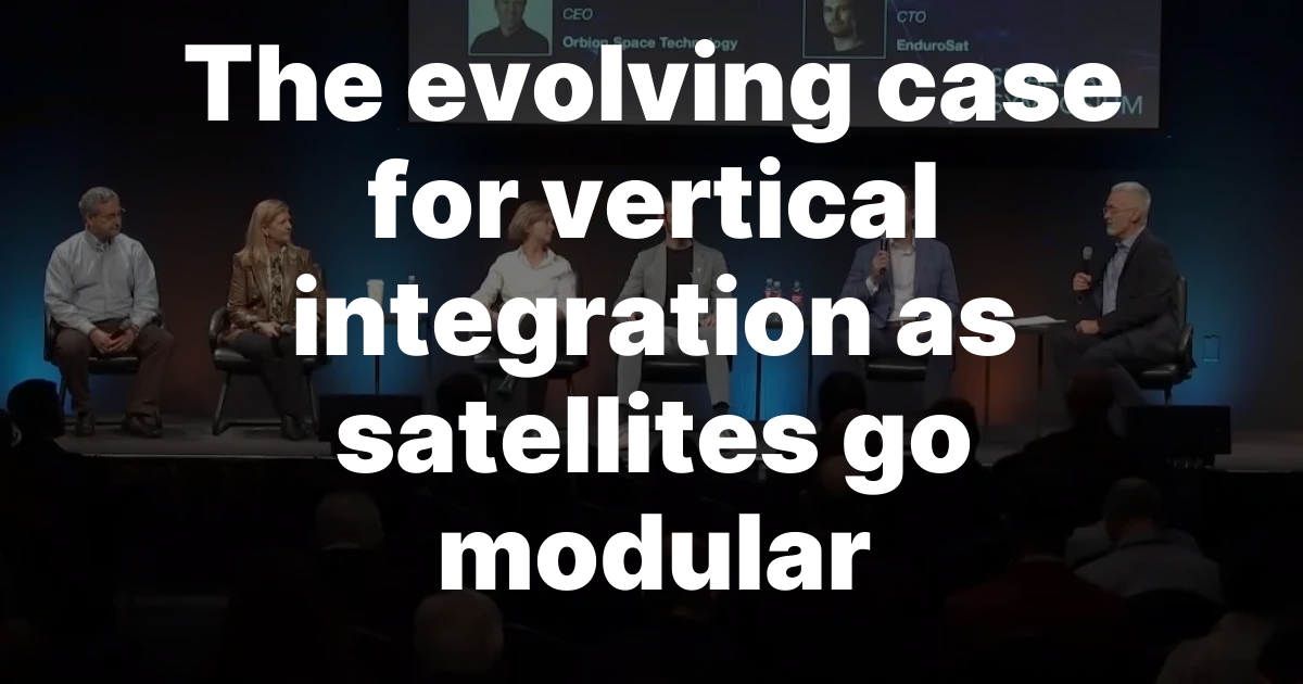 The evolving case for vertical integration as satellites go modular