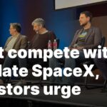 Investors advise against rivaling or imitating SpaceX Don’t compete with or emulate SpaceX, investors urge