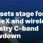 FCC Prepares for SpaceX vs. Wireless Industry C-band Conflict FCC sets stage for SpaceX and wireless industry C-band showdown