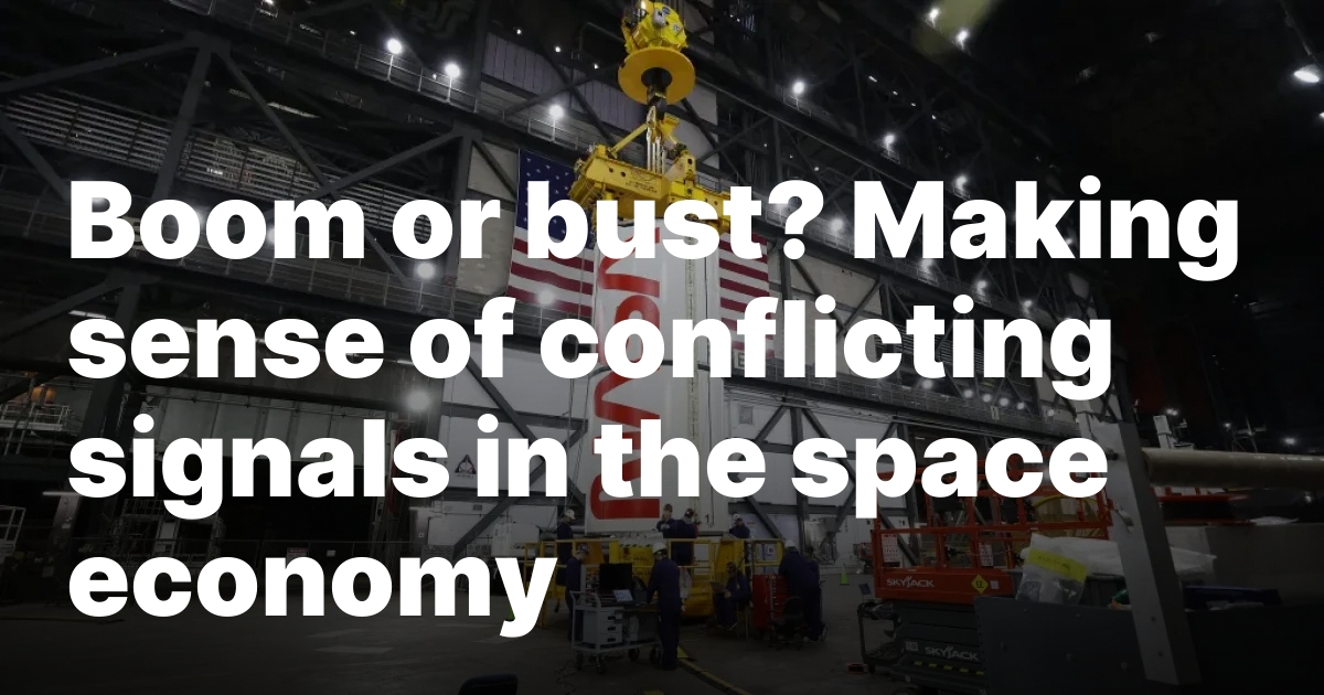 Boom or bust? Making sense of conflicting signals in the space economy