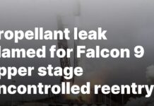 Falcon 9’s upper stage reenters uncontrollably due to propellant leak. Propellant leak blamed for Falcon 9 upper stage uncontrolled reentry