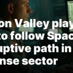 Silicon Valley eyes SpaceX-like disruption in defense industry Silicon Valley players aim to follow SpaceX’s disruptive path in defense sector