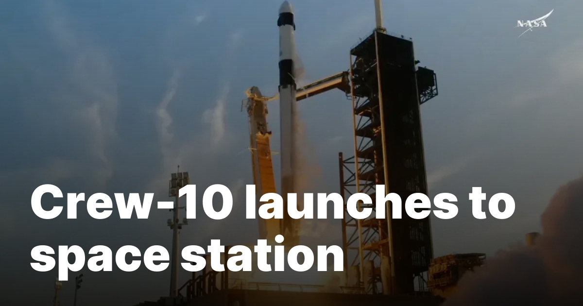 Crew-10 launches to space station