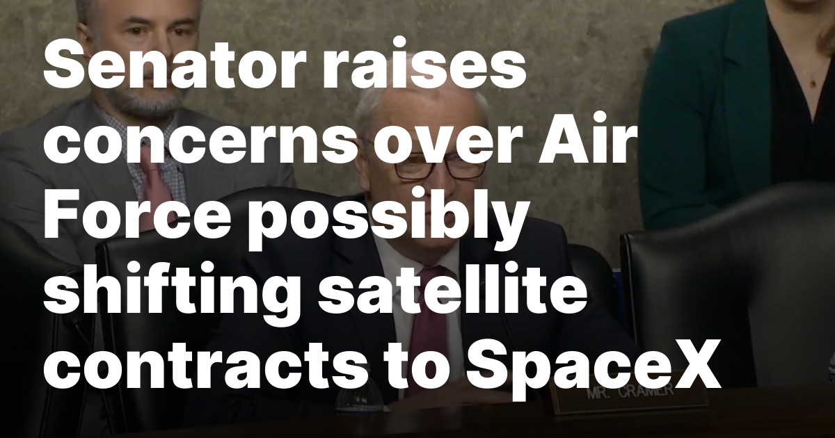 Senator raises concerns over Air Force possibly shifting satellite contracts to SpaceX