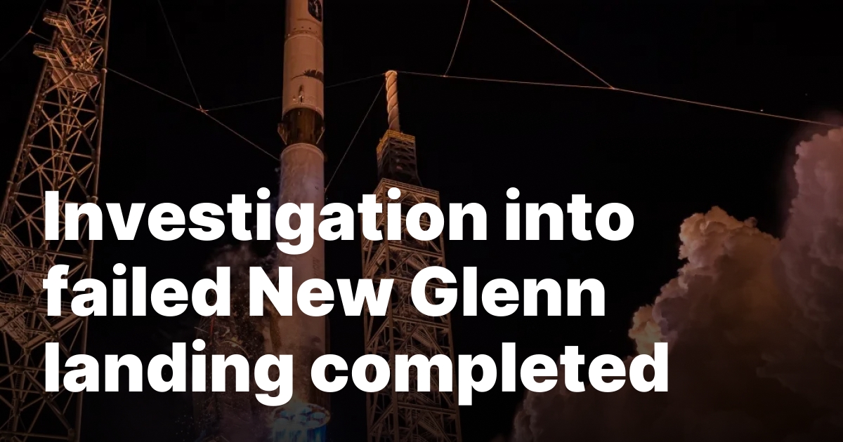 Investigation into failed New Glenn landing completed