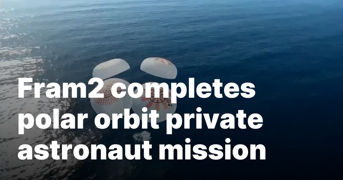 1743794277 sourcesigeneratequeryt3deyjpbwcioijodhrwczpcl1wvc3bhy2vuzxdzlmnvbvwvd3aty29udgvudfwvdxbsb2fkc1w.jpeg Fram2 completes polar orbit private astronaut mission
