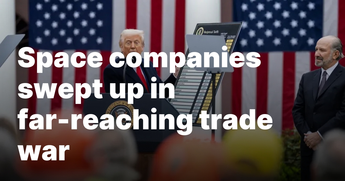 Space companies swept up in far-reaching trade war