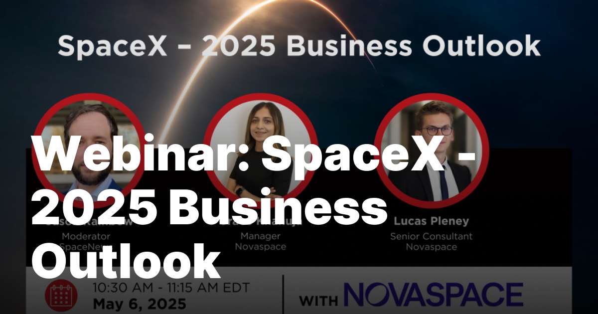Webinar: SpaceX – 2025 Business Outlook