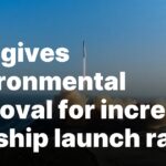 FAA Approves Higher Starship Launch Frequency Environmentally FAA gives environmental approval for increased Starship launch rate