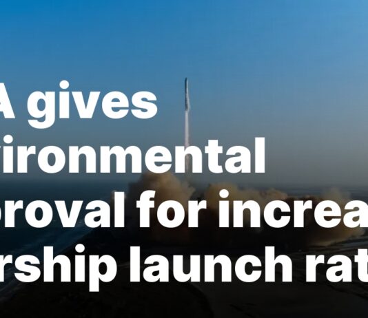 FAA Approves Higher Starship Launch Frequency Environmentally FAA gives environmental approval for increased Starship launch rate