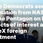 Democrats probe Musk, SpaceX foreign ties with NASA, Pentagon House Democrats seek information from NASA and the Pentagon on Musk conflicts of interest and SpaceX foreign investment