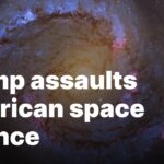Trump Challenges American Space Science with New Approach Trump assaults American space science