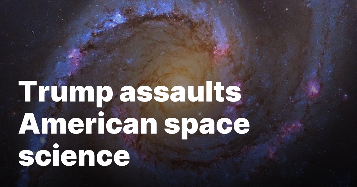 Trump assaults American space science