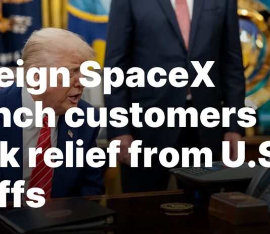 Foreign SpaceX clients request U.S. tariff exemptions differently Foreign SpaceX launch customers seek relief from U.S. tariffs
