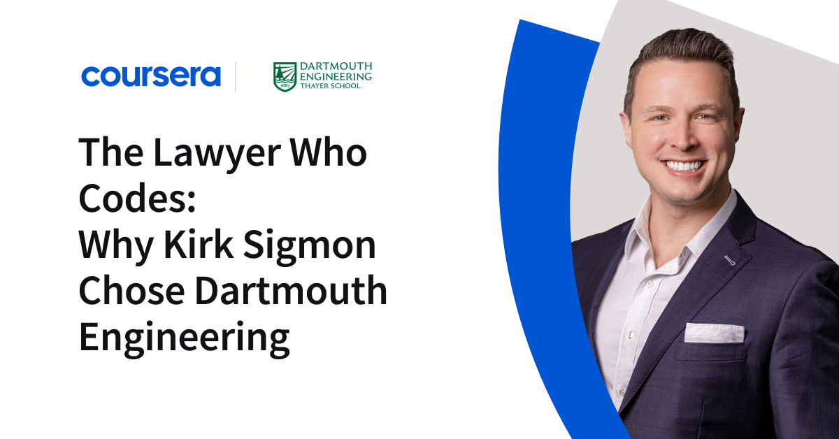 The Lawyer Who Codes: Why Kirk Sigmon chose Dartmouth Engineering - Coursera Blog
