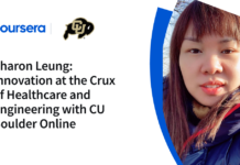 Sharon Leung: Bridging Healthcare and Engineering with CU Boulder Online Sharon Leung: Innovation at the Crux of Healthcare and Engineering with CU Boulder Online - Coursera Blog