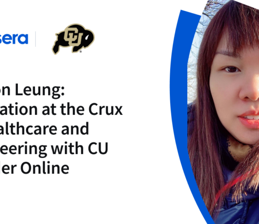 Sharon Leung: Bridging Healthcare and Engineering with CU Boulder Online Sharon Leung: Innovation at the Crux of Healthcare and Engineering with CU Boulder Online - Coursera Blog