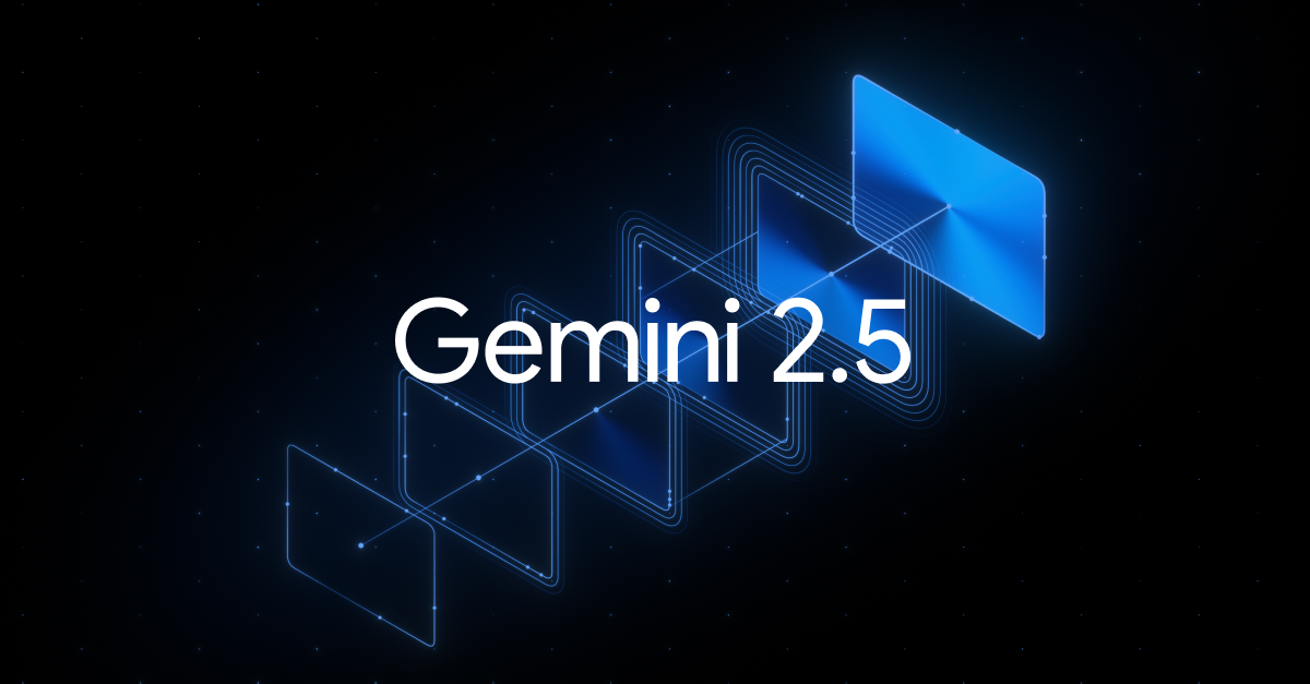 Gemini 2.5: Our most intelligent AI model
