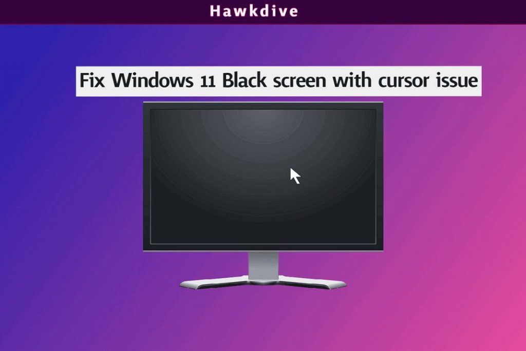 Fix Windows 11 Black Screen With Cursor [100 Working]