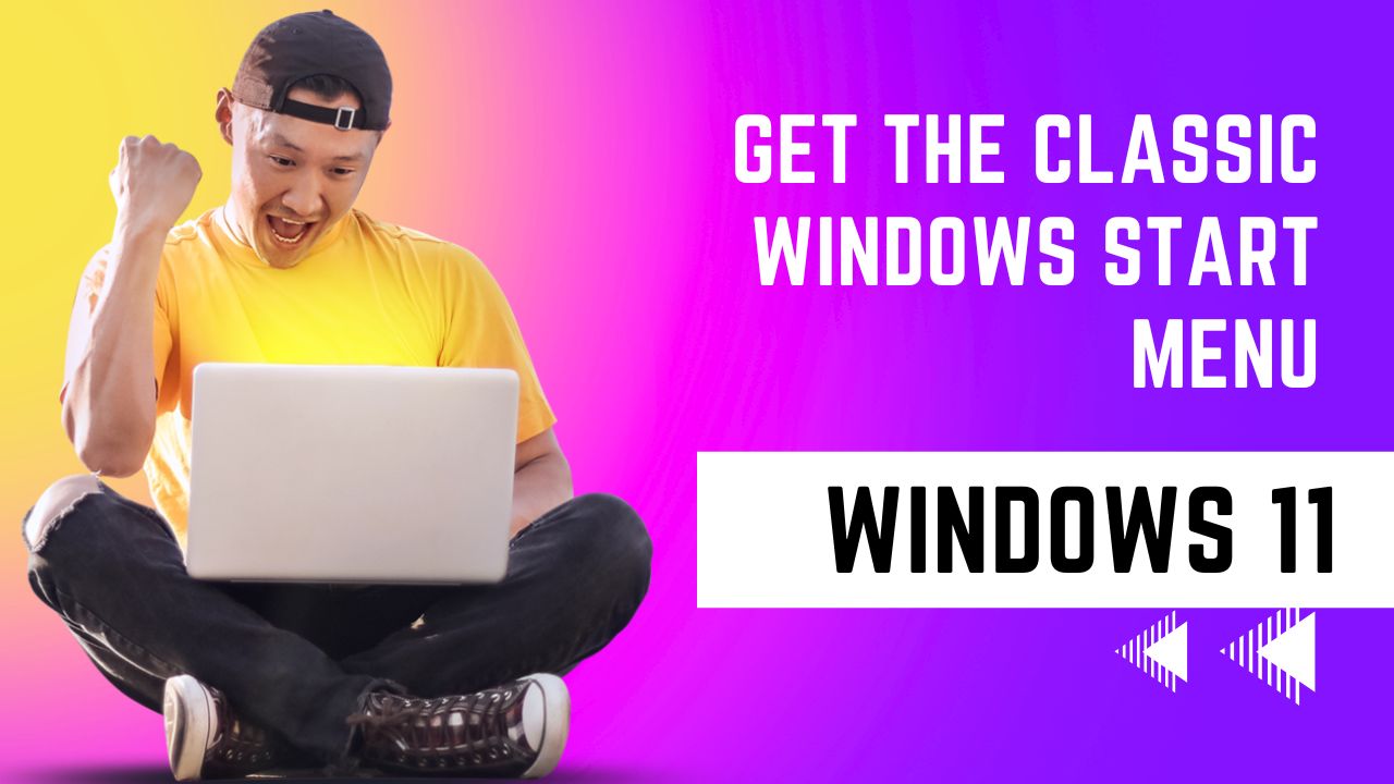 Get the Classic Windows Start Menu on windows 11