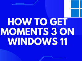 What Is Moment 3 Microsoft? How To Get Moment 3 On Windows 11? What Is Moment 3 Microsoft? How To Get Moment 3 On Windows 11?