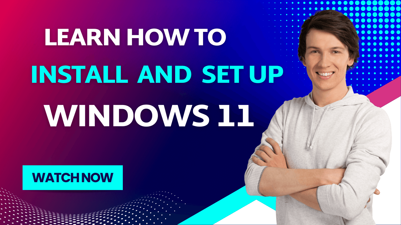 Learn How to install and setup windows 11 (1) Learn How to install and setup windows 11