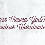 15 Most Viewed YouTube Videos Worldwide In 2022 Most Viewed YouTube videos Worldwide