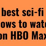 10 Best Sci-fi TV Series To Watch On HBO Max-October 2022 Sci-Fi TV Series