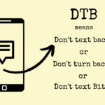 What Does DTB Mean When Texting? What Does DTB Mean When Texting?