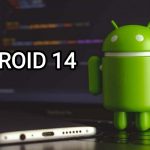 The First Details About ANDROID 14 Is Revealed By Google