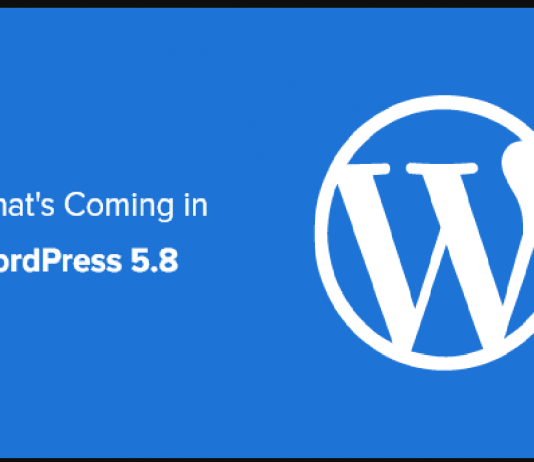 WordPress 5.8 Coming With Nearly 300 New Features & Fixes WordPress 5.8 Released With Nearly 300 New Features & Fixes
