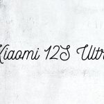 Everything About Xiaomi 12S Ultra Xiaomi 12S Ultra