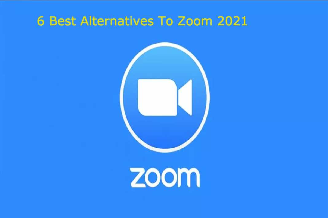 6 Best Alternatives To Zoom in 2021