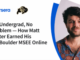 Matt Daiter’s Journey to CU Boulder MSEE Without Undergrad No Undergrad, No Problem — How Matt Daiter Earned His CU Boulder MSEE Online - Coursera Blog