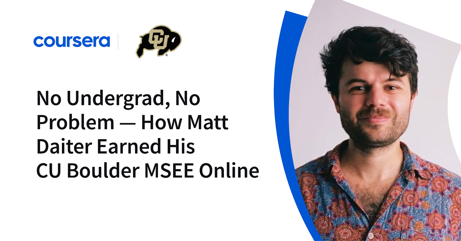 No Undergrad, No Problem — How Matt Daiter Earned His CU Boulder MSEE Online - Coursera Blog