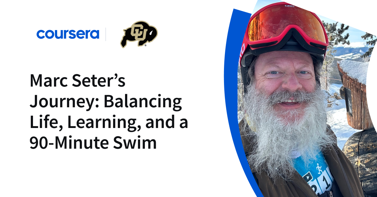 ad 4nxeial6dsretvbc5cyyyrhxtjsle2lpbcbuakiblqhnxjgiwwmwsphq5z2hc290bhsbk8k0ifw5hgosk 7l4vd3c1hszcvx8.png Marc Seter’s Journey: Balancing Life, Learning, and a 90-Minute Swim - Coursera Blog