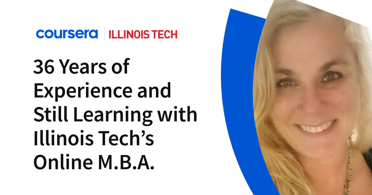 ad 4nxfmi7yoi3xiov1tjgrmd sgxtxrbztvrdkk nz0azjfhbietjhp l2sromfruzqnnnx 1s8geerpzd64 1wrbvminkpmdno.png 36 Years of Experience, and Still Learning with Illinois Tech’s Online M.B.A. - Coursera Blog