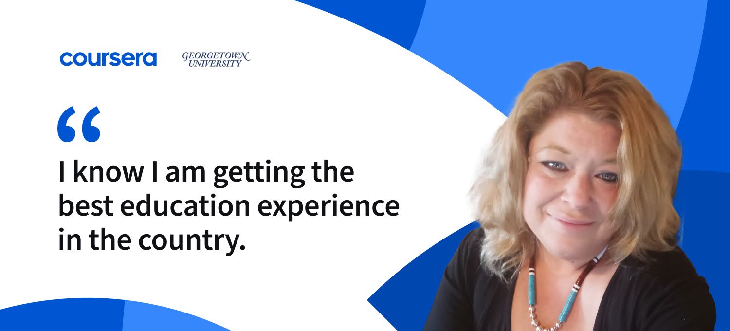 Following a dream to the bachelor’s completion program at Georgetown - Coursera Blog