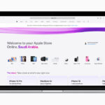 Apple Store online debuts in Saudi Arabia Apple Retail arrives in Saudi Arabia with launch of Apple Store online