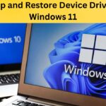 How To Backup And Restore Device Drivers In Windows 11 backup and restore device drivers in windows 11