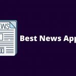 10 Best News Apps To Stay Up To Date best news apps