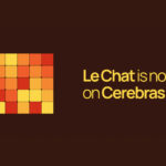 Instant Inference Comes to Mistral Le Chat via Cerebras Cerebras brings instant inference to Mistral Le Chat - Cerebras