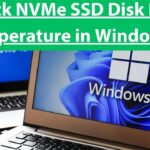 How To Check NVMe SSD Disk Drive Temperature In Windows 11 check nvme ssd disk drive temperature in windows 11