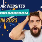 15 Popular Websites To Avoid Boredom In 2023 15 Popular Websites To Avoid Boredom In 2023