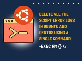 How To Delete All The Script Error Logs In Ubuntu And CentOS Using A Single Command? delete all the script error logs in ubuntu and centos using a single command
