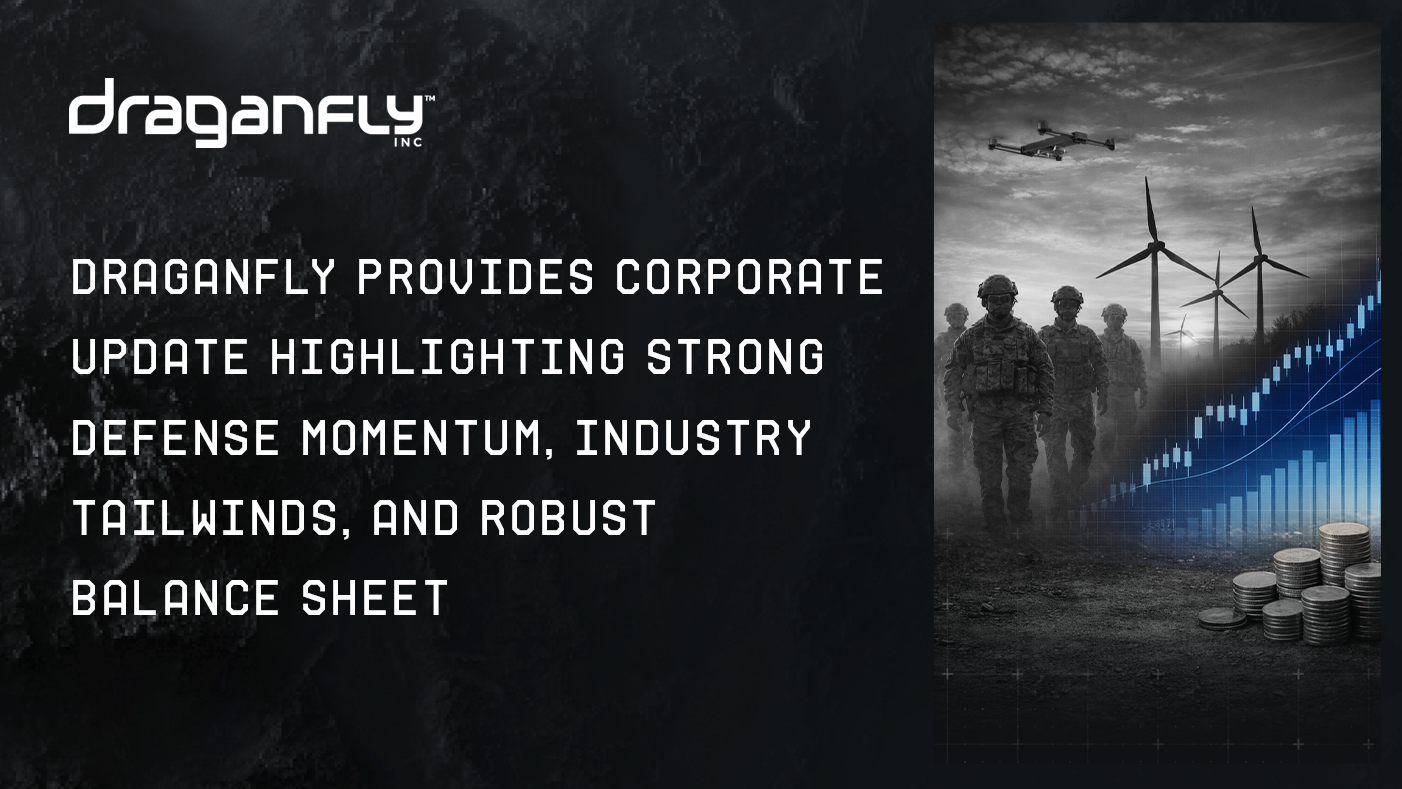 draganfly press release image corporate update march 2026.png Draganfly Provides Corporate Update Highlighting Strong Defense Momentum, Industry Tailwinds, and Robust Balance Sheet - Draganfly